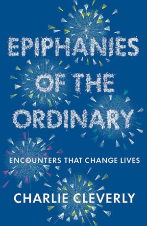 Epiphanies Of The Ordinary